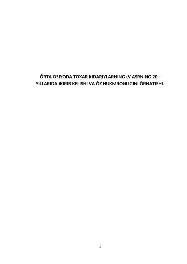 ÒRTA OSIYODA TOXAR KIDARIYLARNING (V ASRNING 20 -YILLARIDA )KIRIB KELISHI VA ÒZ HUKMRONLIGINI ÒRNATISHI.