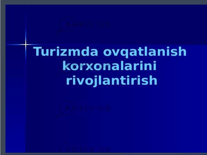 Turizmda ovqatlanish korxonalarini rivojlantirish