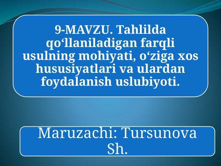 Tahlilda qo‘llaniladigan farqli usulning mohiyati, o‘ziga xos hususiyatlari va ulardan foydalanish uslubiyoti.
