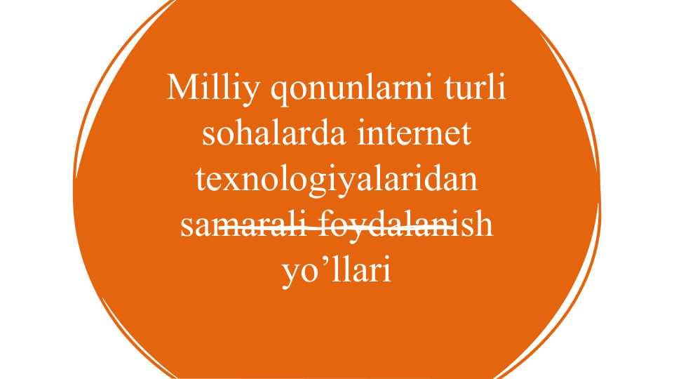 Milliy qonunlarni turli sohalarda internet texnologiyalaridan samarali foydalanish