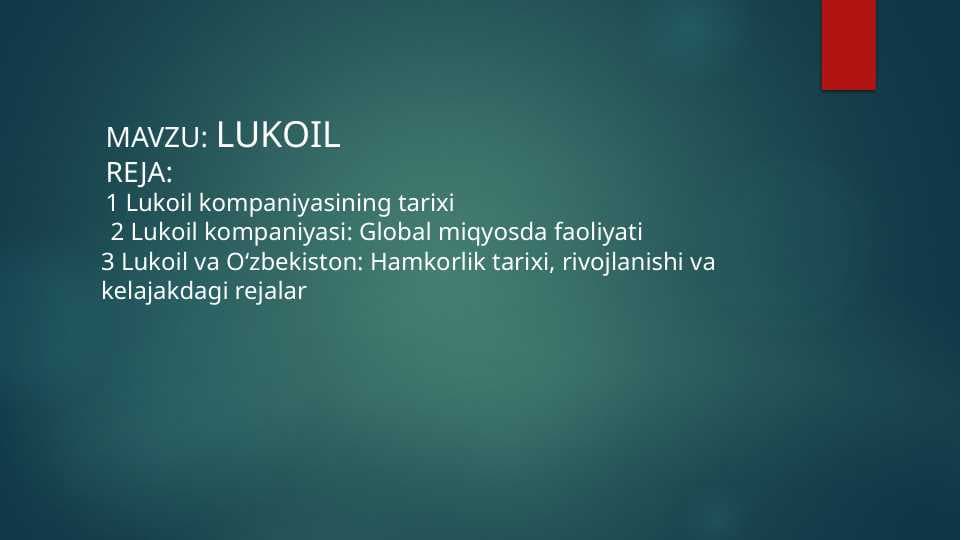 LUKOIL Lukoil va Oʻzbekiston: Hamkorlik tarixi, rivojlanishi va kelajakdagi rejalar