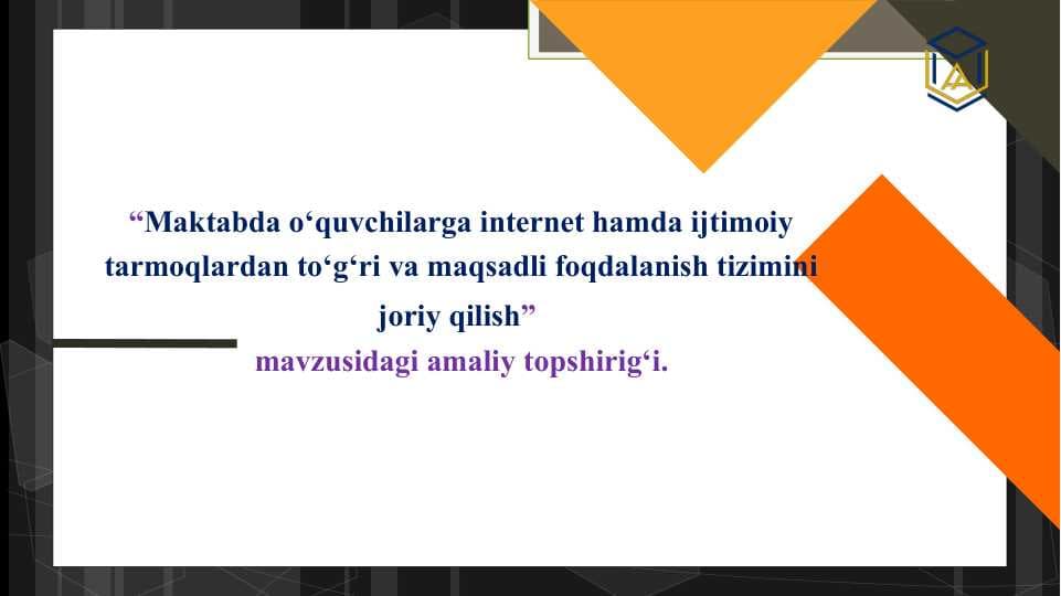 Maktabda o‘quvchilarga internet hamda ijtimoiy tarmoqlardan to‘g‘ri va maqsadli foqdalanish tizimini joriy qilish