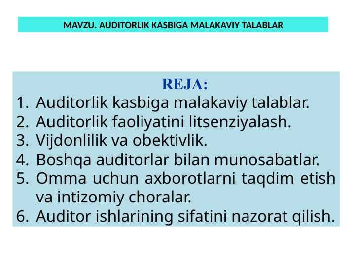 Auditorlik kasbiga malakaviy va axloqiy talablar