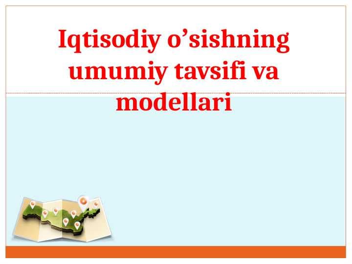 Iqtisodiy oʼsishning umumiy tavsifi va modellari