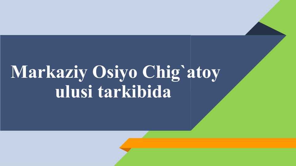 Markaziy Osiyo Chig`atoy ulusi tarkibida
