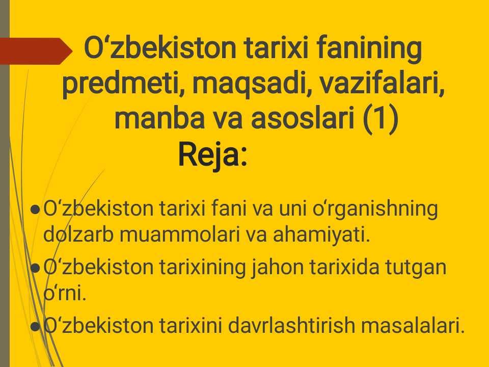 O‘ZBEKISTON TARIXI FANINING PREDMETI, MAQSADI, VAZIFALARI, MANBA VA ASOSLARI