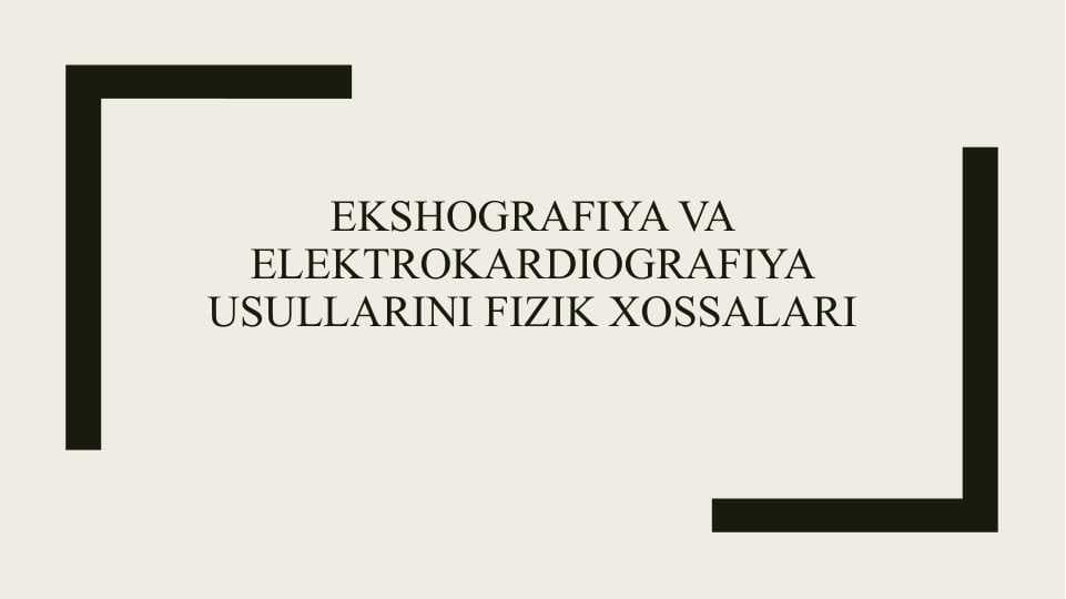 Ekshografiya va elektrokardiografiya usullarini fizik xossalari