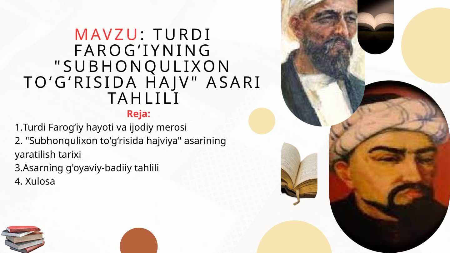TURDI FAROGʻIYNING "SUBHONQULIXON TOʻGʻRISIDA HAJV" ASARI TAHLILI