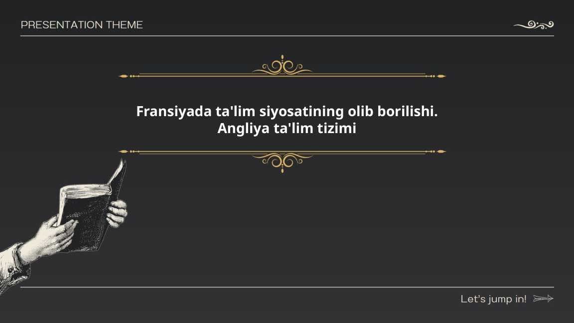 Fransiyada ta'lim siyosatining olib borilishi. Angliya ta'lim tizimi