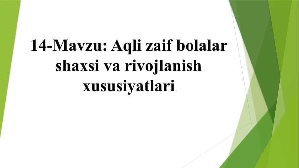 Aqli zaif bolalar shaxsi va rivojlanish xususiyatlari