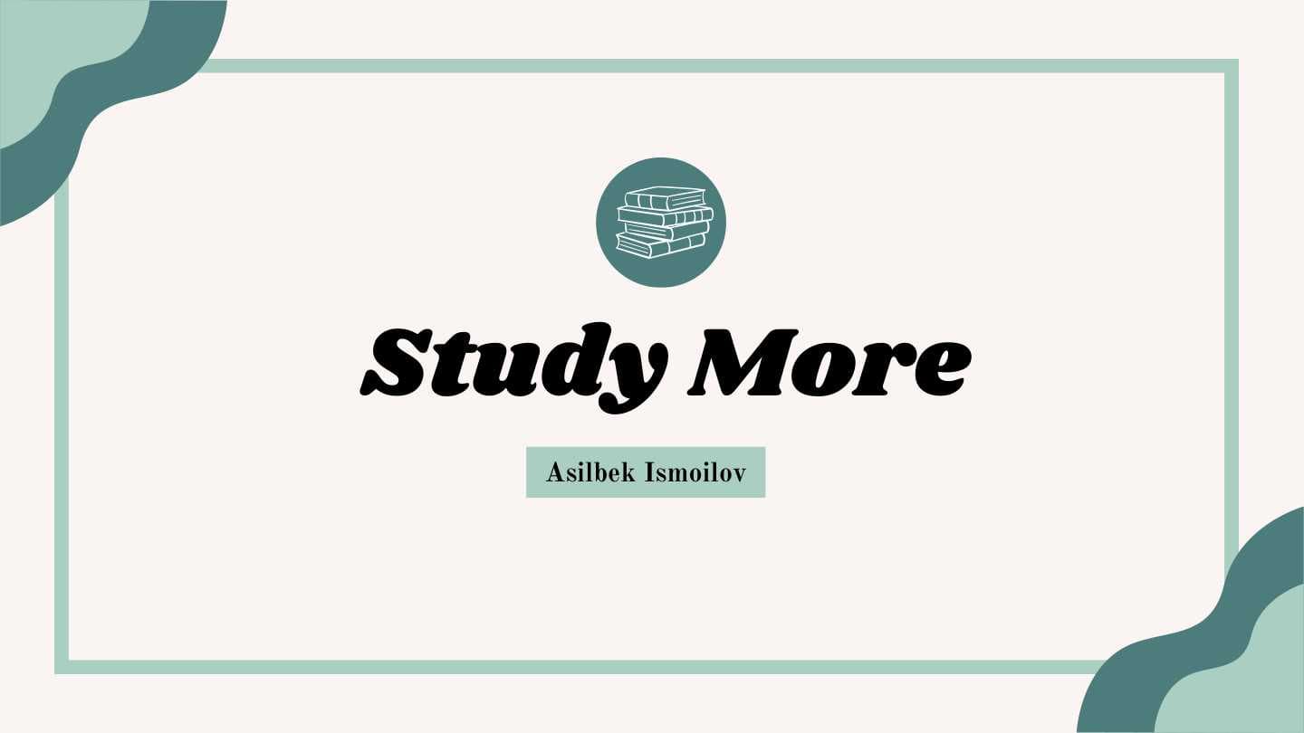 Study more | Ko'proq dars qilish