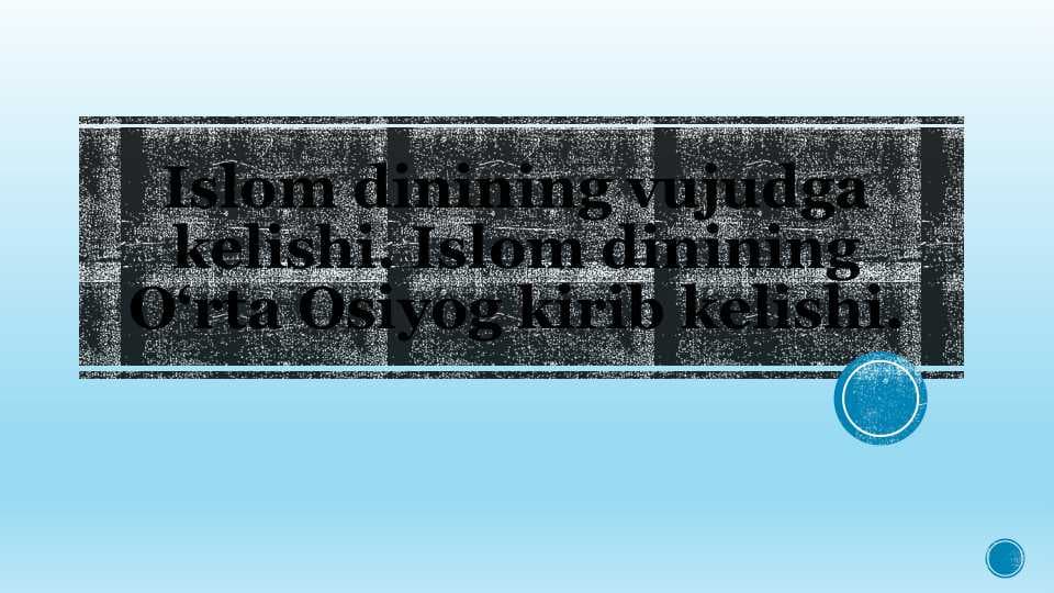 Islom dinining vujudga kelishi. Islom dinining O‘rta Osiyog kirib kelishi.