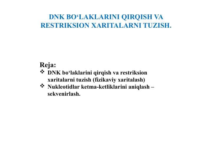 DNK BO‘LAKLARINI QIRQISH VA RESTRIKSION XARITALARNI TUZISH.
