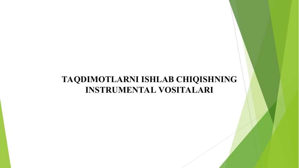 TAQDIMOTLARNI ISHLAB CHIQISHNING INSTRUMЕNTAL VOSITALARI