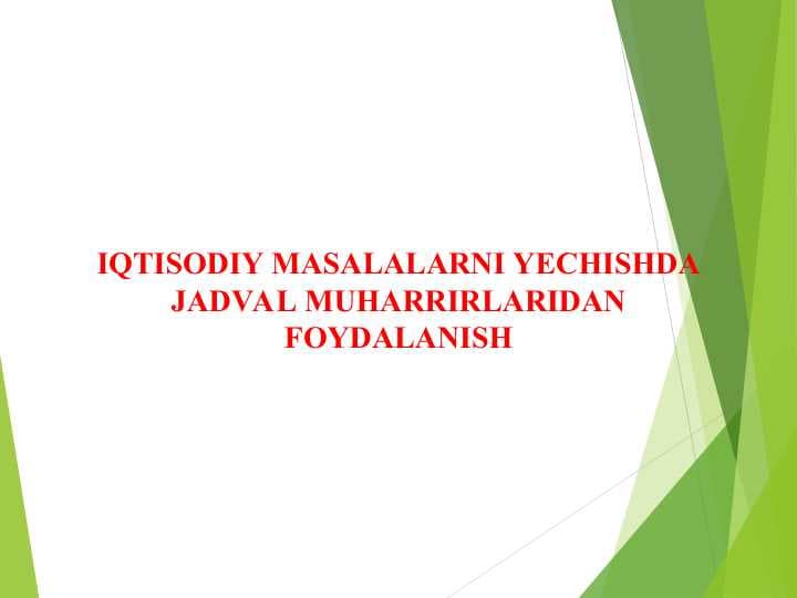 IQTISODIY MASALALARNI YECHISHDA JADVAL MUHARRIRLARIDAN FOYDALANISH