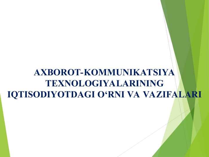 AXBOROT-KOMMUNIKATSIYA TЕXNOLOGIYALARINING IQTISODIYOTDAGI O‘RNI VA VAZIFALARI