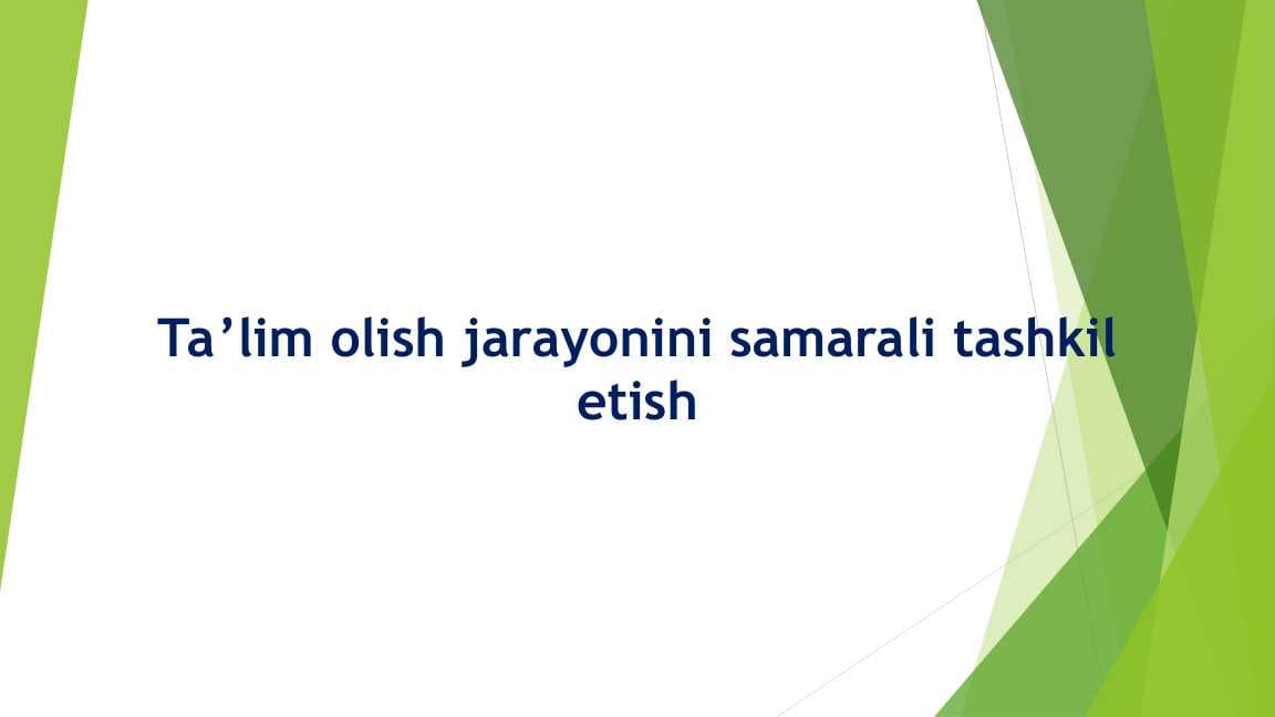 Ta’lim olish jarayonini samarali tashkil etish