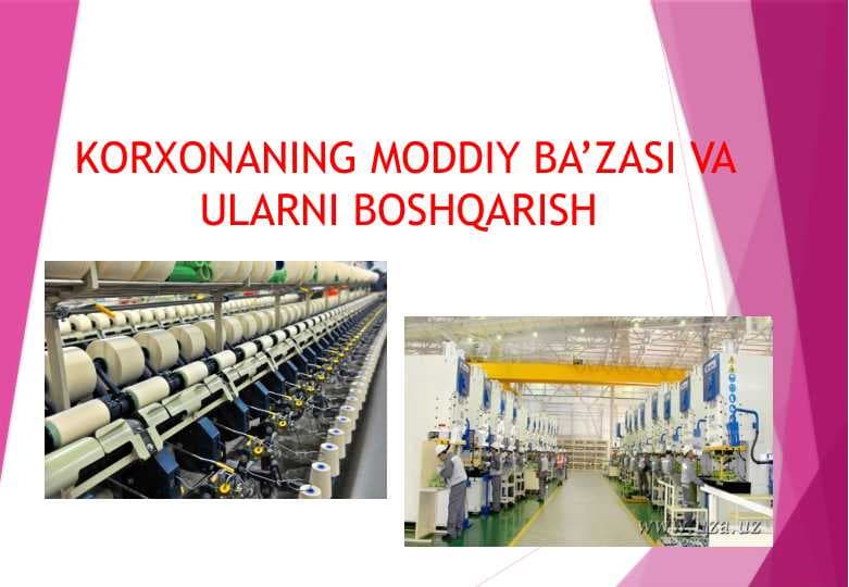 KORXONANING MODDIY BA’ZASI VA ULARNI BOSHQARISH
