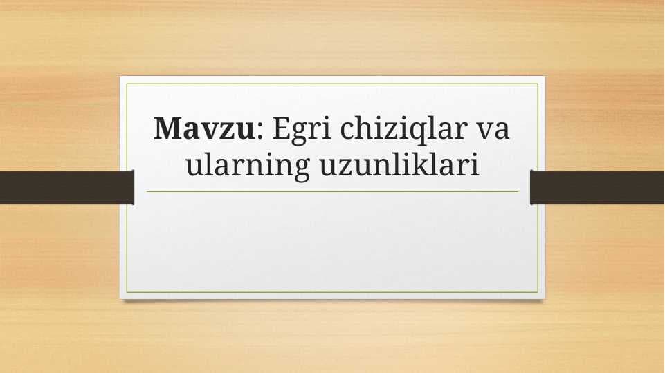 Egri chiziqlar va ularning uzunliklari