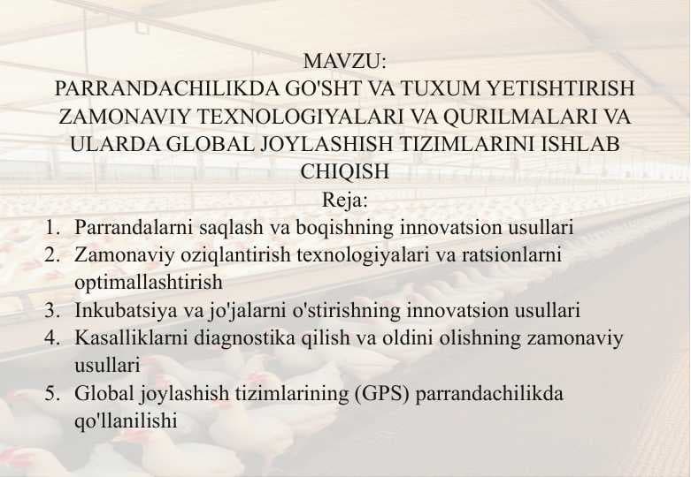 Parrandachilikda go'sht va tuxum yetishtirish zamonaviy texnologiyalari va qurilmalari va ularda global joylashish tizimlarini ishlab chiqish