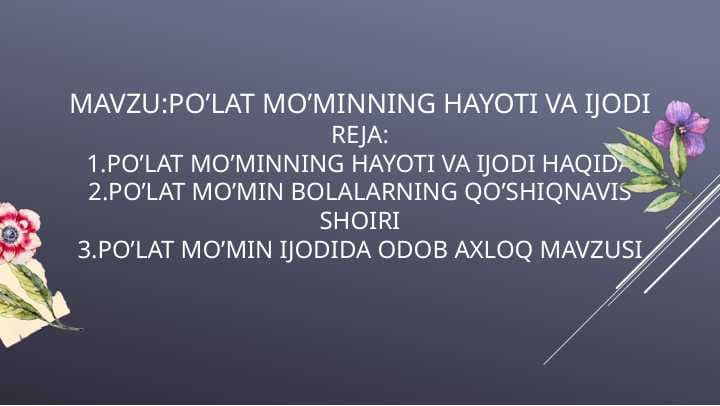 Po’lat mo’minning hayoti va ijodi