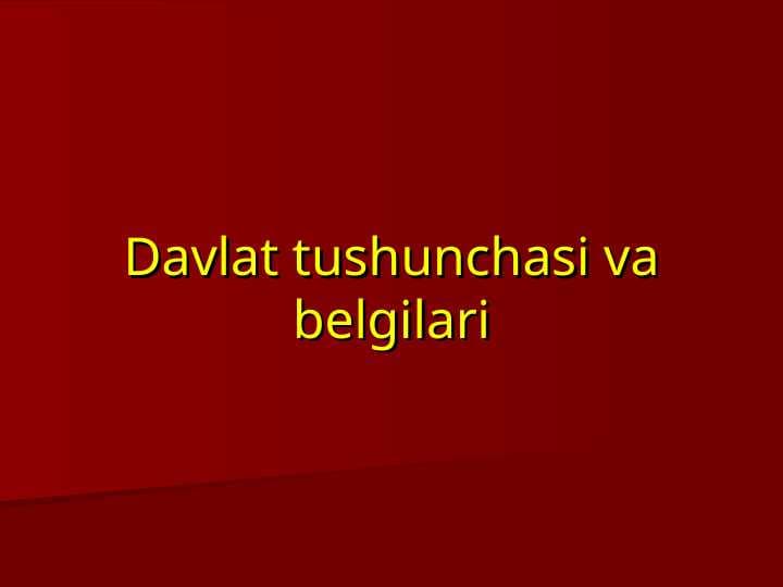 Davlat tushunchasi va belgilari