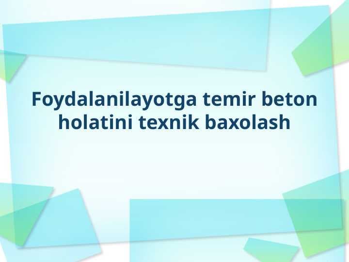 Foydalanilayotga temir beton  holatini texnik baxolash