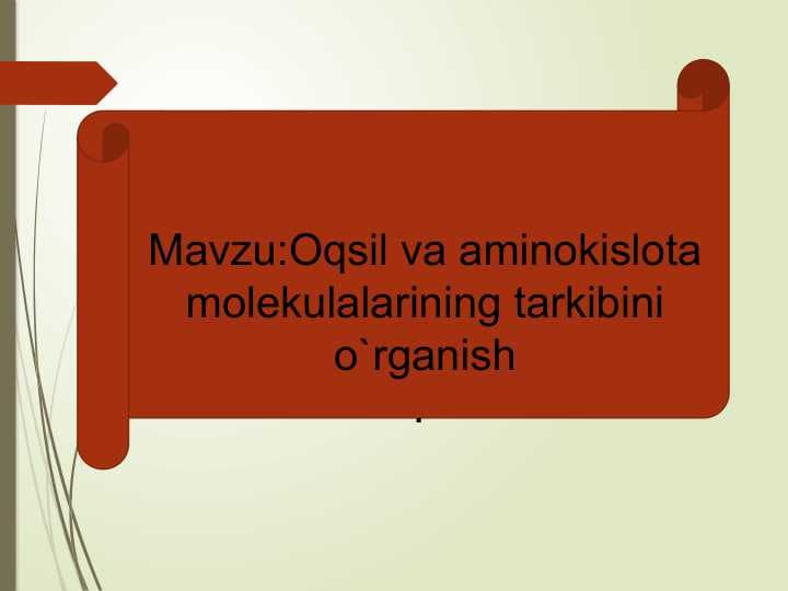 Oqsil va aminokislota molekulalarining tarkibini o`rganish