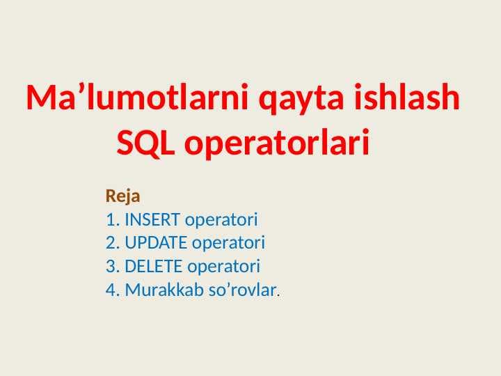 Ma’lumotlarni qayta ishlash  SQL operatorlari