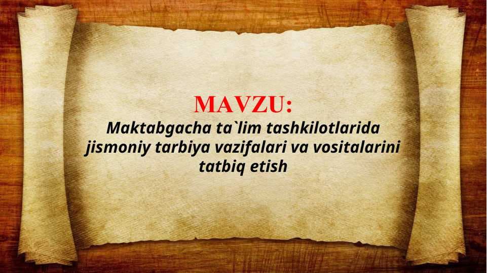 Maktabgacha ta`lim tashkilotlarida jismoniy tarbiya vazifalari va vositalarini tatbiq etish (TAQDIMOT)