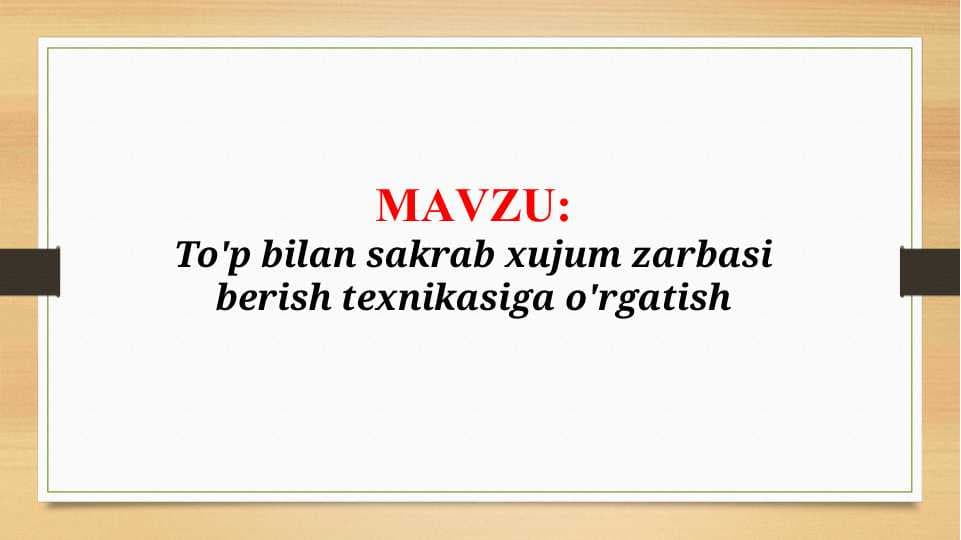 To'p bilan sakrab xujum zarbasi berish texnikasiga o'rgatish (TAQDIMOT)