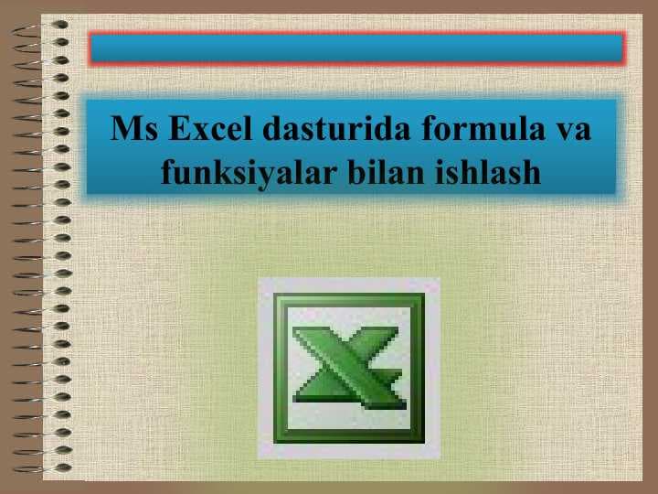 Ms Excel dasturida formula va funksiyalar bilan ishlash