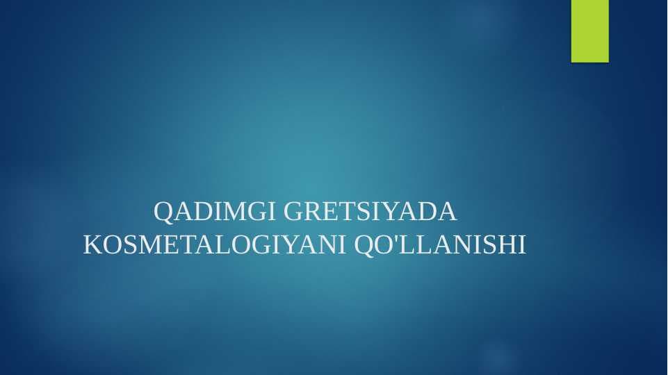 QADIMGI GRETSIYADA KOSMETALOGIYANI QO'LLANISHI
