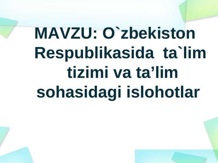 O`zbekiston Respublikasida  ta`lim  tizimi va ta’lim sohasidagi islohotlar