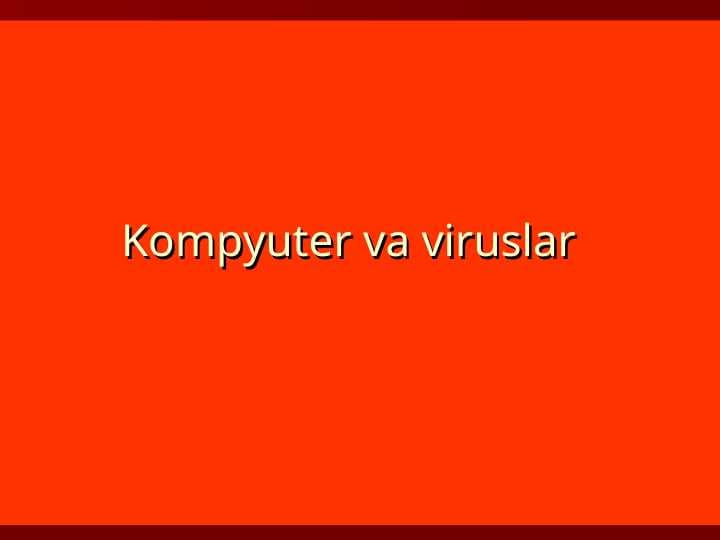 Kompyuter va viruslar taqdimot
