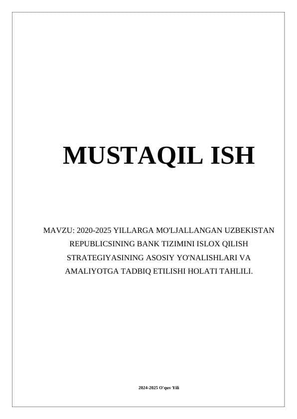 2020-2025 YILLARGA MO'LJALLANGAN UZBEKISTAN REPUBLICSINING BANK TIZIMINI ISLOX QILISH STRATEGIYASINING ASOSIY YO'NALISHLARI VA AMALIYOTGA TADBIQ ETILISHI HOLATI TAHLILI