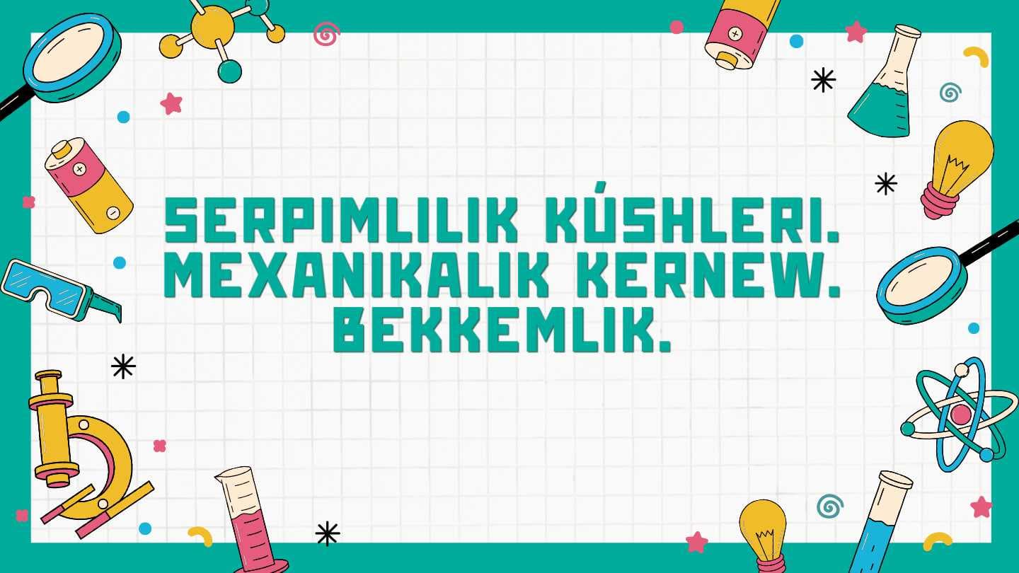 Serpimlilik kushleri.Mexanik kernew