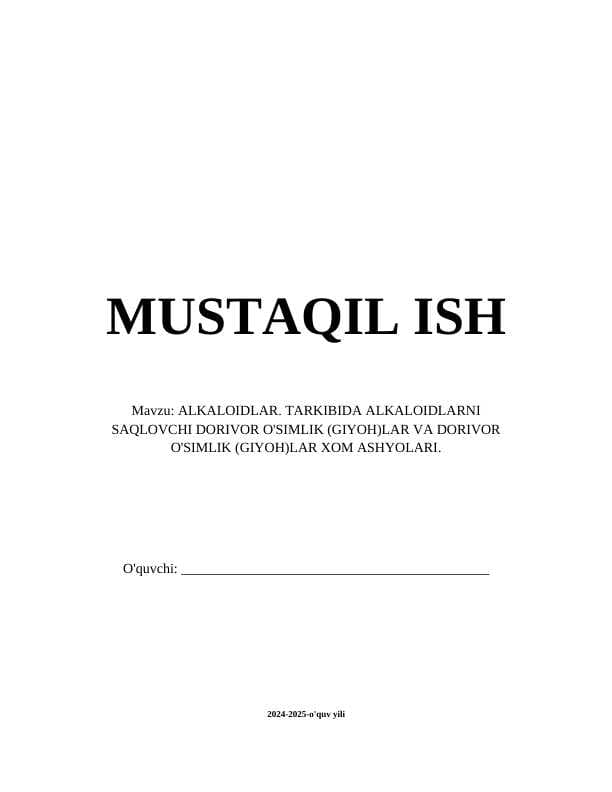 ALKALOIDLAR. TARKIBIDA ALKALOIDLARNI SAQLOVCHI DORIVOR O'SIMLIK (GIYOH)LAR VA DORIVOR O'SIMLIK (GIYOH)LAR XOM ASHYOLARI