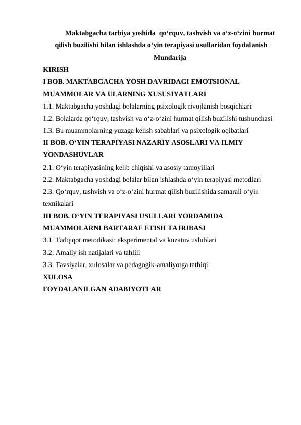 Maktabgacha tarbiya yoshida  qoʻrquv, tashvish va oʻz-oʻzini hurmat qilish buzilishi bilan ishlashda oʻyin terapiyasi usullaridan foydalanish