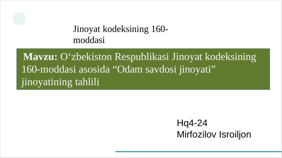 O‘zbekiston Respublikasi Jinoyat kodeksining 160-moddasi asosida “Odam savdosi jinoyati” jinoyatining tahlili.pptx