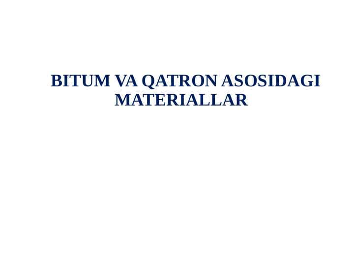 BITUM VA QATRON ASOSIDAGI MATERIALLAR