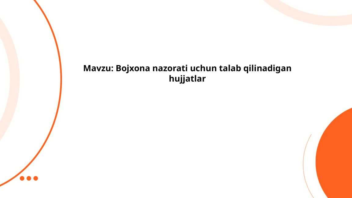 Bojxona nazorati uchun talab qilinadigan hujjatlar