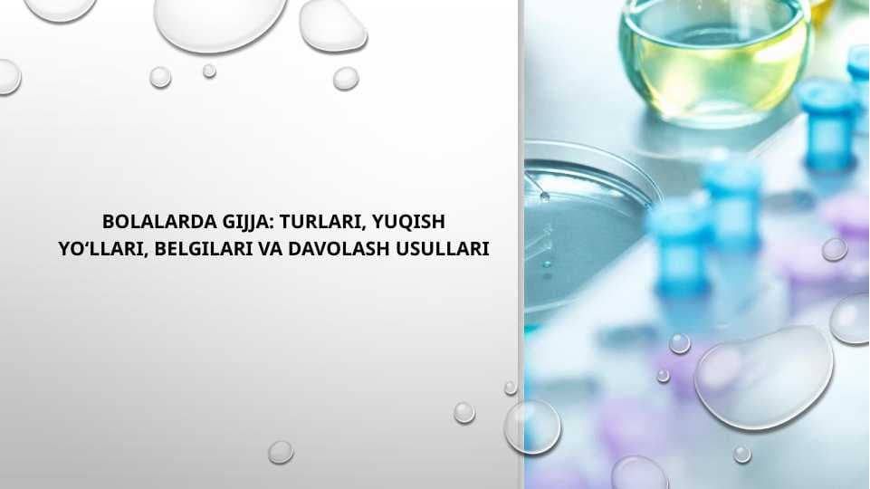 Bolalarda gijja: turlari, yuqish yo‘llari, belgilari va davolash usullari