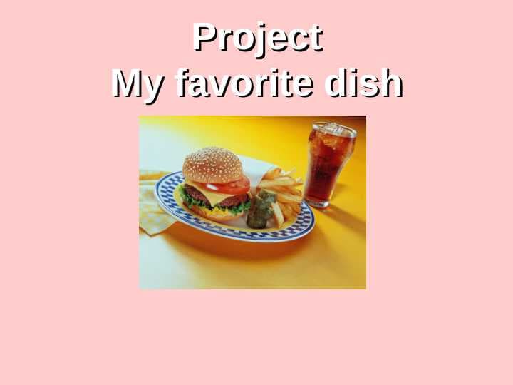 Project My favorite dish