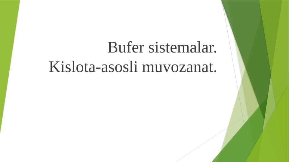 Bufer sistemalar.Kislota-asosli muvozanat
