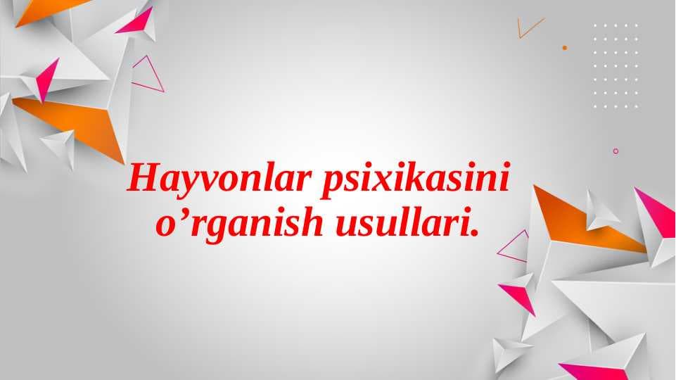 Hayvonlar psixikasini o’rganish usullari