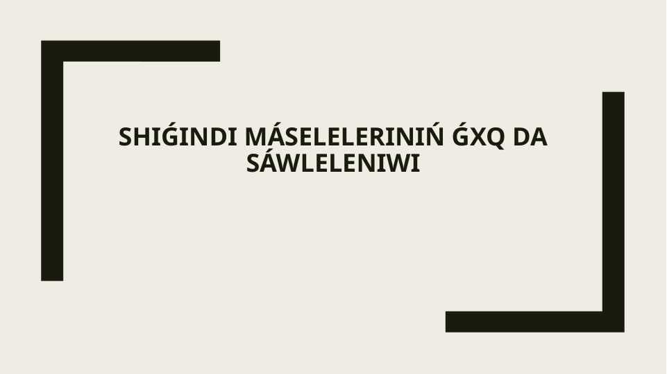 Shıǵındı máseleleriniń ǴXQ da sáwleleniwi