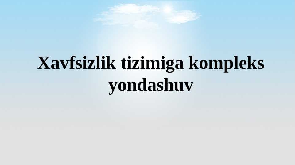 Xavfsizlik tizimiga kompleks yondashuv