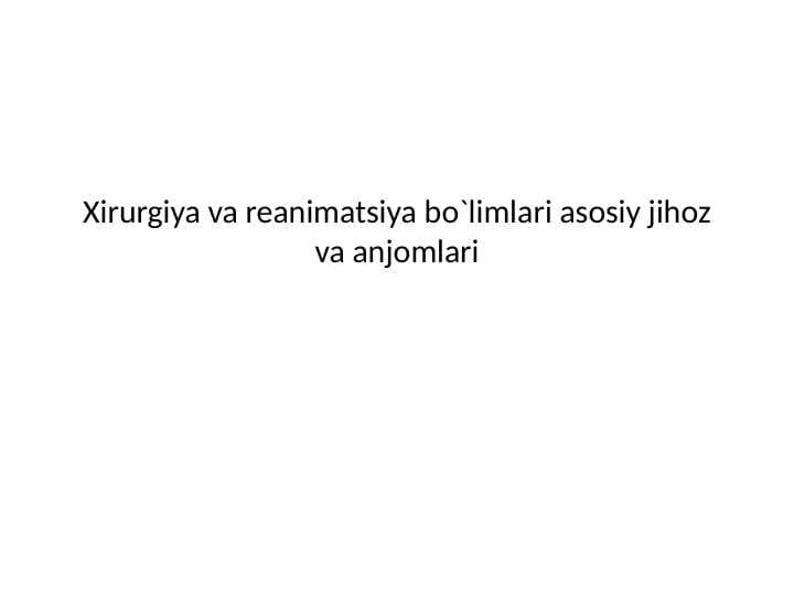 Xirurgiya va reanimatsiya bo'limlari asosiy jihozlari