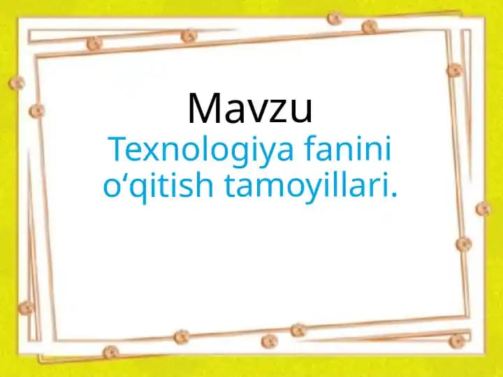 Texnologiya fanini o‘qitish tamoyillari